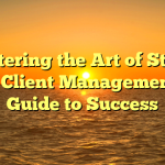 Mastering the Art of Studio and Client Management: A Guide to Success