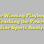 The Winning Playbook: Unleashing the Power of Online Sports Analysis