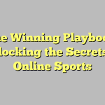 The Winning Playbook: Unlocking the Secrets of Online Sports