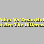 Live Poker Vs Texas Holdem – What Are The Differences?