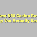 The Best $50 Casino Roulette Tip You Actually Read