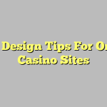 Web Design Tips For Online Casino Sites
