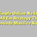 A Simple Online No Limit Hold Em Strategy That Compounds Massive Success
