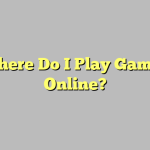 Where Do I Play Games Online?