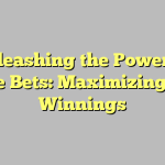 Unleashing the Power of Value Bets: Maximizing Your Winnings