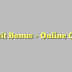 Deposit Bonus – Online Casino