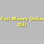 Make Fast Money Online As A Gift