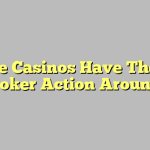 Online Casinos Have The Best Poker Action Around