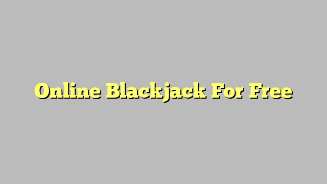 Online Blackjack For Free