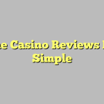 Online Casino Reviews Made Simple