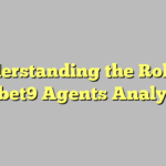 Understanding the Role of 9xbet9 Agents Analysis